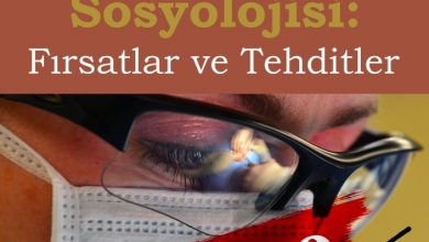 Photo of Salgın Dönemi Sosyolojisi: Fırsatlar ve Tehditler